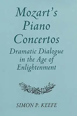 Les concertos pour piano de Mozart : un dialogue dramatique au siècle des Lumières - Mozart's Piano Concertos: Dramatic Dialogue in the Age of Enlightenment