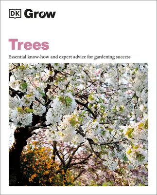 Cultiver des arbres : La culture des arbres : un savoir-faire essentiel et des conseils d'experts pour réussir son jardinage - Grow Trees: Essential Know-How and Expert Advice for Gardening Success