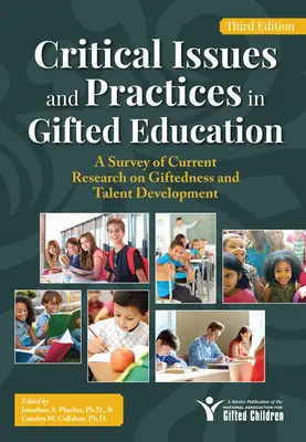 Questions et pratiques critiques dans l'éducation des enfants doués : Une étude de la recherche actuelle sur la douance et le développement des talents - Critical Issues and Practices in Gifted Education: A Survey of Current Research on Giftedness and Talent Development