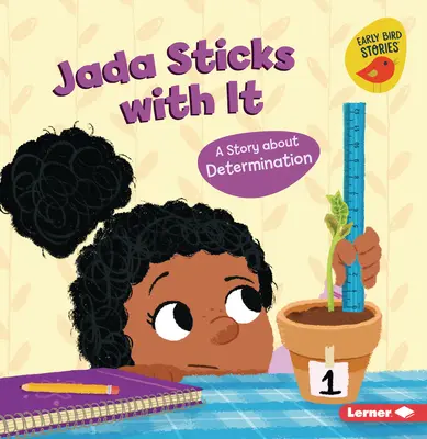 Jada s'accroche : Une histoire sur la détermination - Jada Sticks with It: A Story about Determination