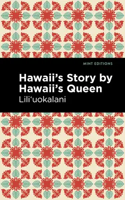 L'histoire d'Hawaï par la reine d'Hawaï : Édition en gros caractères - Hawaii's Story by Hawaii's Queen: Large Print Edition