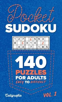 Sudoku de poche : 140 puzzles pour adultes, de facile à difficile - Pocket Sudoku: 140 Puzzles for Adults, Easy to Difficult