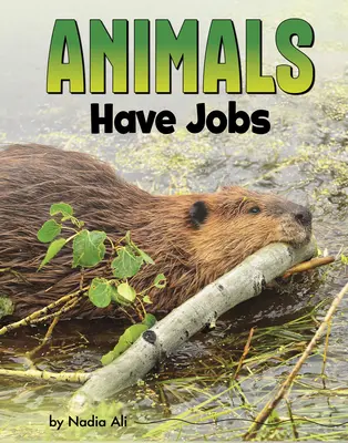 Les animaux ont un travail - Animals Have Jobs