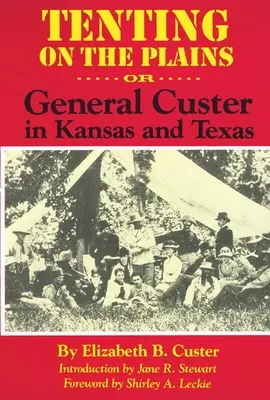 Les tentes des plaines, volume 46 : Ou, le général Custer au Kansas et au Texas - Tenting on the Plains, Volume 46: Or, General Custer in Kansas and Texas