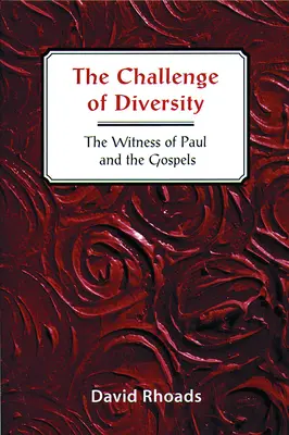 Le défi de la diversité : Le témoignage de Paul et des évangiles - Challenge of Diversity: The Witness of Paul and the Gospels