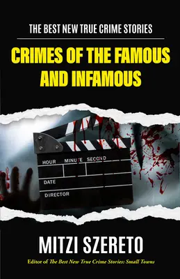 Les meilleures nouvelles histoires vraies de crime : Crimes de criminels célèbres et infâmes : (True Crime Cases for True Crime Addicts) - The Best New True Crime Stories: Crimes of Famous & Infamous Criminals: (True Crime Cases for True Crime Addicts)