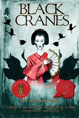 Grues noires : Histoires de femmes insouciantes - Black Cranes: Tales of Unquiet Women