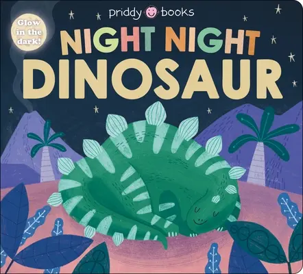 Night Night Books : Night Night Dinosaur - Night Night Books: Night Night Dinosaur