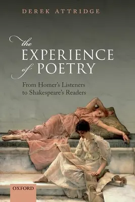 L'expérience de la poésie : Des auditeurs d'Homère aux lecteurs de Shakespeare - The Experience of Poetry: From Homer's Listeners to Shakespeare's Readers