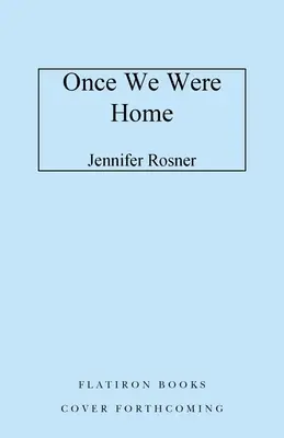 Une fois que nous étions à la maison - Once We Were Home