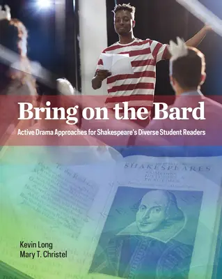 Bring on the Bard : Approches théâtrales actives pour les divers élèves lecteurs de Shakespeare - Bring on the Bard: Active Drama Approaches for Shakespeare's Diverse Student Readers