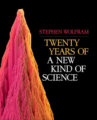 Vingt ans d'un nouveau type de science - Twenty Years of a New Kind of Science
