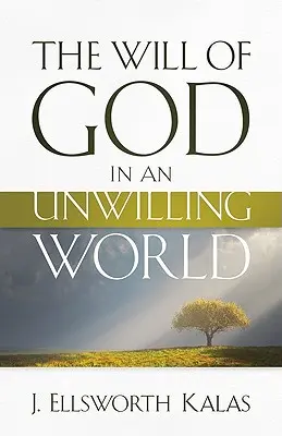 La volonté de Dieu dans un monde réticent - The Will of God in an Unwilling World