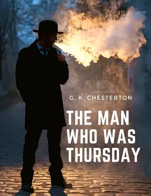 L'homme qui était jeudi : Mystère, aventure et thriller psychologique - The Man Who was Thursday: Mystery, Adventure, and Psychological Thriller