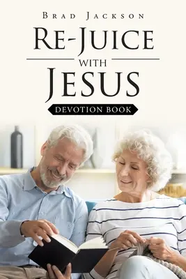 Re-Juice with Jesus : Livre de dévotion - Re-Juice with Jesus: Devotion Book