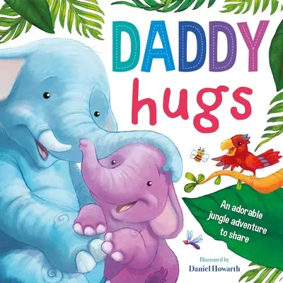 Daddy Hugs : Livre de bord matelassé - Daddy Hugs: Padded Board Book