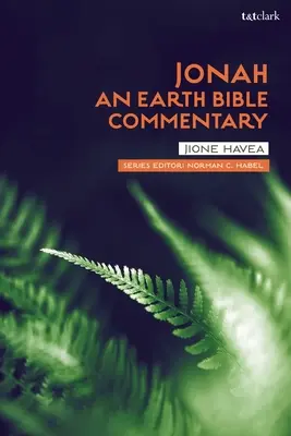 Jonas : Un commentaire biblique de la Terre - Jonah: An Earth Bible Commentary