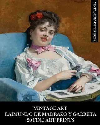 Art Vintage : Raimundo De Madrazo Y Garreta : 20 Impressions d'Art : Figurative Ephemera pour l'encadrement et la décoration d'intérieur - Vintage Art: Raimundo De Madrazo Y Garreta: 20 Fine Art Prints: Figurative Ephemera for Framing and Home Decor