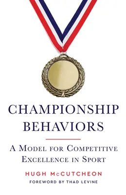 Championship Behaviors : Un modèle d'excellence compétitive dans le sport - Championship Behaviors: A Model for Competitive Excellence in Sports