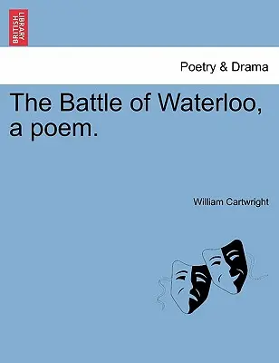 La bataille de Waterloo, un poème. - The Battle of Waterloo, a Poem.