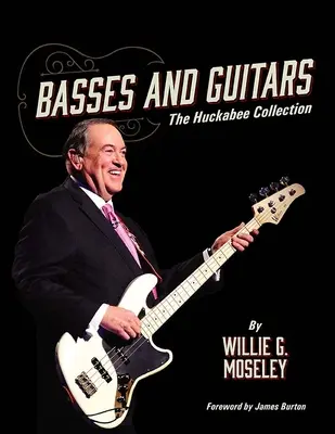 Basses et guitares : La collection Huckabee - Basses and Guitars: The Huckabee Collection