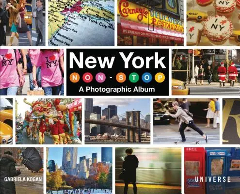 New York Non-Stop : un album photographique - New York Non-Stop: A Photographic Album