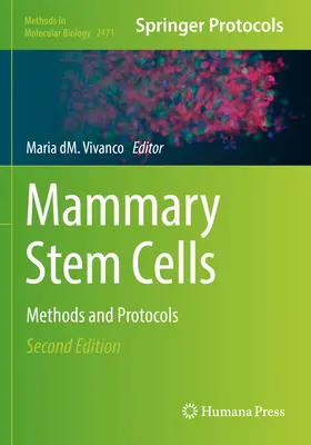 Cellules souches mammaires : Méthodes et protocoles - Mammary Stem Cells: Methods and Protocols