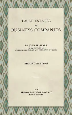 Les patrimoines fiduciaires en tant que sociétés commerciales. Deuxième édition (1921) - Trust Estates as Business Companies. Second Edition (1921)