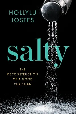 Salty : La déconstruction d'un bon chrétien - Salty: The Deconstruction of a Good Christian