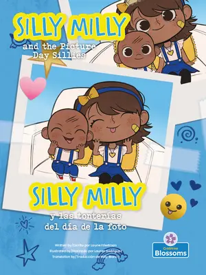 Silly Milly Y Las Tonteras del Da de la Foto (Silly Milly et les idiots de la journée de l'image) Bilingue - Silly Milly Y Las Tonteras del Da de la Foto (Silly Milly and the Picture Day Sillies) Bilingual