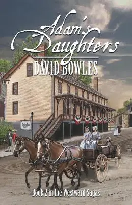 Les filles d'Adam : Livre 2 des Sagas de l'Ouest - Adam's Daughters: Book 2 in the Westward Sagas