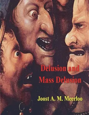 Délire et illusion de masse - Delusion and Mass Delusion