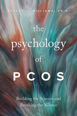 La psychologie du Pcos : Construire la science et briser le silence - The Psychology of Pcos: Building the Science and Breaking the Silence