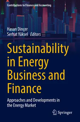 Durabilité dans le commerce et la finance de l'énergie : Approches et développements sur le marché de l'énergie - Sustainability in Energy Business and Finance: Approaches and Developments in the Energy Market