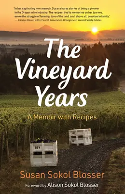 Les années vignes : Un mémoire avec des recettes - The Vineyard Years: A Memoir with Recipes