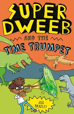 Super Dweeb et la trompette du temps - Super Dweeb and the Time Trumpet