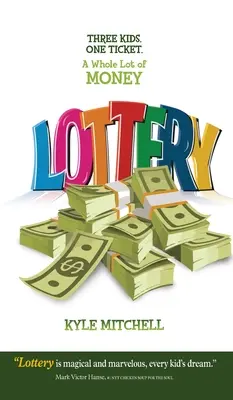 Loterie : Trois enfants. Un billet. Beaucoup d'argent - Lottery: Three Kids. One Ticket. a Whole Lot of Money