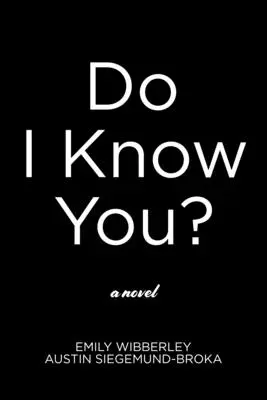 Est-ce que je vous connais ? - Do I Know You?