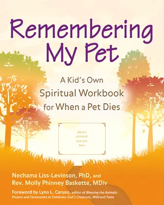 Se souvenir de mon animal de compagnie : Un cahier d'exercices spirituels pour les enfants lors de la mort d'un animal de compagnie - Remembering My Pet: A Kid's Own Spiritual Workbook for When a Pet Dies