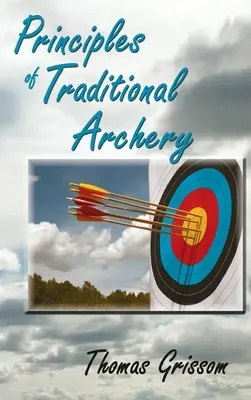 Principes du tir à l'arc traditionnel - Principles of Traditional Archery