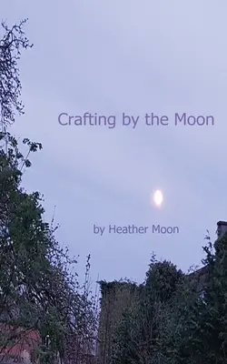 Artisanat par la lune - Crafting by the Moon