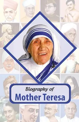 Biographie de Mère Teresa - Biography of Mother Teresa