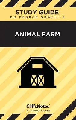 CliffsNotes sur La ferme des animaux d'Orwell : Notes sur la littérature - CliffsNotes on Orwell's Animal Farm: Literature Notes