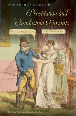 L'archéologie de la prostitution et des poursuites clandestines - The Archaeology of Prostitution and Clandestine Pursuits