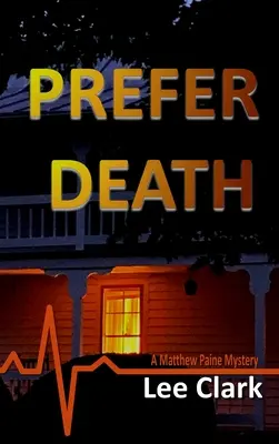 Préférer la mort : Un mystère de Matthew Paine - Prefer Death: A Matthew Paine Mystery