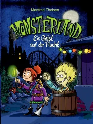 Monsterland : Ein Geist auf der Flucht - Monsterland: Ein Geist auf der Flucht