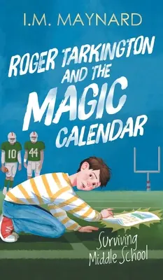 Roger Tarkington et le calendrier magique : Survivre au collège - Roger Tarkington and the Magic Calendar: Surviving Middle School