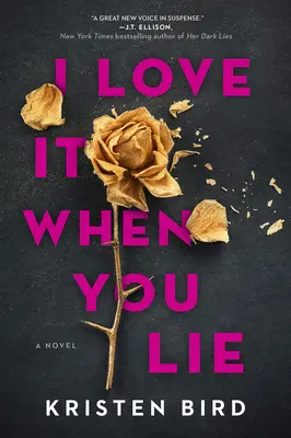 J'aime quand tu mens : un roman à suspense - I Love It When You Lie: A Suspense Novel