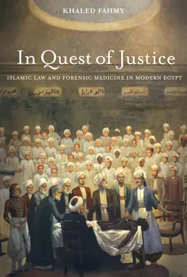En quête de justice : La loi islamique et la médecine légale dans l'Égypte moderne - In Quest of Justice: Islamic Law and Forensic Medicine in Modern Egypt