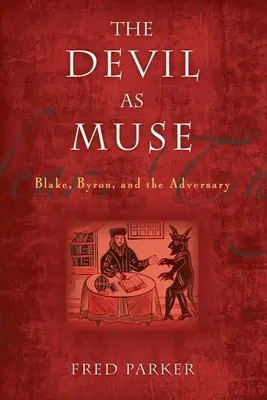 Le diable comme muse : Blake, Byron et l'adversaire - The Devil as Muse: Blake, Byron, and the Adversary